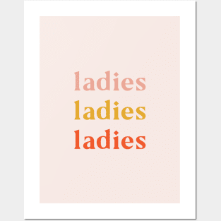 Ladies Ladies Ladies Posters and Art